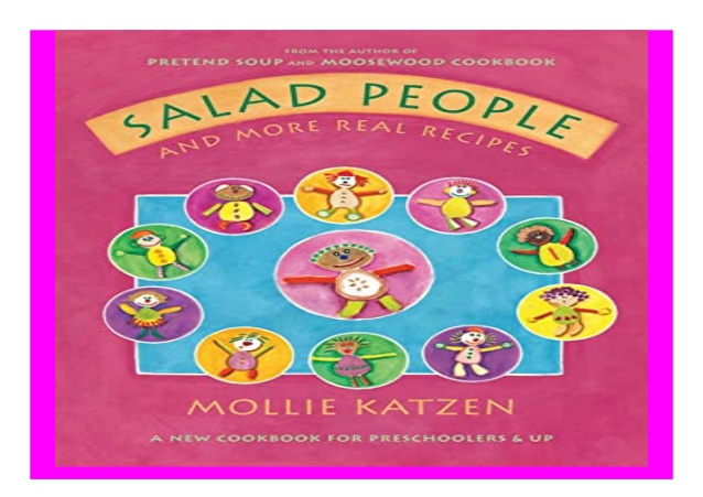 salad-people-and-more-real-recipes-a-new-cookbook-for-preschoolers-and-up-book-591-1-638